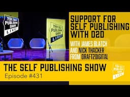 (The Self Publishing Show, episode 431) - Support for Self Publishing with Draft2Digital