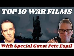 Top 10 War Films | With Pete Espil