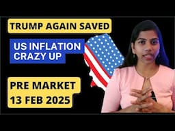 Bad US Inflation " Pre Market Report- Nifty & Bank Nifty, 13 Feb 2025, Range