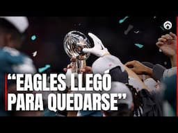 Filadelfia se vio contundente y se le ve como una nueva potencia de la NFL: Enrique Burak