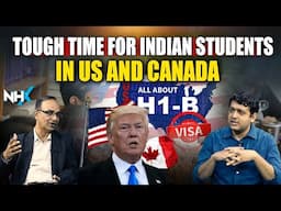 Are Canada And US H@rassing Indian Students? | Donald Trump | H1-B Visa | View Point | NHX