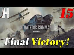 Strategic Command: World War I | Final Victory! | Multiplayer vs Alex Berry | Part 15