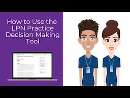 How to Use the LPN Practice Decision Making Tool