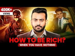 How to Be Rich When You Have NOTHING! Complete Financial Education | Rich Vs Poor Mindset