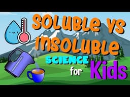 Soluble vs Insoluble | Science for Kids