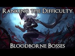 Ranking the Bloodborne Bosses from Easiest to Hardest