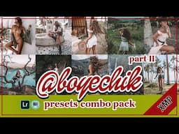 Lightroom preset free how to edit like selebgram @boyechik preset combo pack part 2