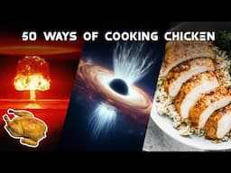 50 UNHINGED ways to cook chicken using SCIENCE