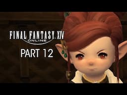 That Old Familiar Feeling | FF14: A Realm Reborn Playthrough - Part 12 | Final Fantasy XIV