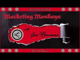 Marketing Terms Defined on Marketing Monday with Ira Bowman