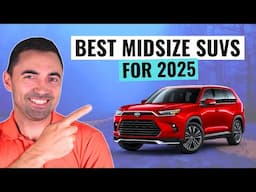 Top 10 BEST Midsized SUVs For 2025 For Reliability & Value