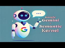 14. How to Use Google Gemini with Semantic Kernel ✨