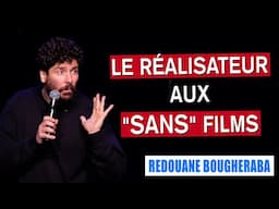 LE RÉALISATEUR AUX "SANS" FILMS - REDOUANE BOUGHERABA