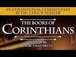 The Books of 1&2 Corinthians - Session 5 of 22 - An Expositional Commentary by Chuck Missler