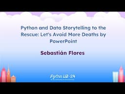 Talks - Sebastián Flores: Python and Data Storytelling to the Rescue: Let's Avoid More Deaths by...