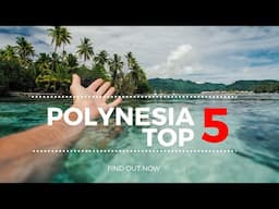 French Polynesia Travel Guide: Top 5 Things To Do