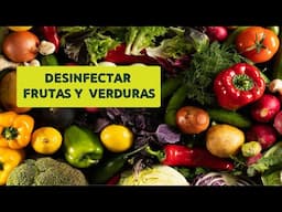 ¿Cual es la MEJOR forma de DESINFECTAR FRUTAS y VERDURAS? 6 TRUCOS CASEROS