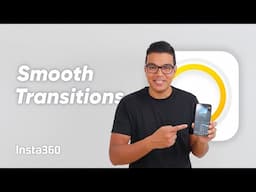 Insta360 - How to Add Smooth Transitions in Less Than Three Minutes