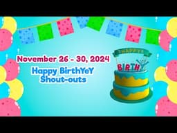 November 26 - 30, 2024 | Happy BirthYeY Shout-out