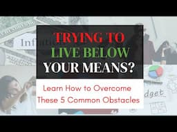 Does Living Below Your Means Really Work? Unveiling the Truth and Overcoming the Obstacles