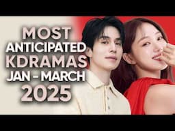 13 Most Anticipated KDramas of Q1 2025 That Have Fans ON THE EDGE OF THEIR SEAT!