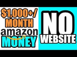 Amazon Affiliate Marketing: Make Money With NO WEBSITE