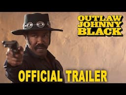 OUTLAW JOHNNY BLACK  BY MICHAEL JAI WHITE OFFICIAL 4K TRAILER