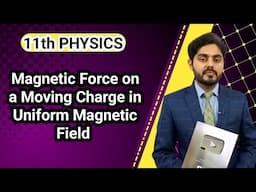 Magnetic force on a moving charge in uniform magnetic field class 11 nbf | by atif ahmed