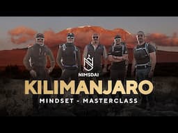 Kilimanjaro Mindset Masterclass - Led By Nimsdai