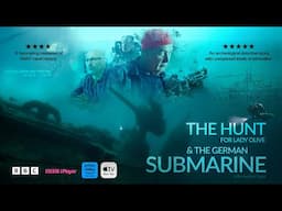 The Hunt for Lady Olive & The German Submarine | Trailer (Directed by Karl Taylor)