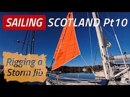 Rigging My STORM JIB For The FIRST TIME, Have I Done It Right? | Sailing Madness Ep51