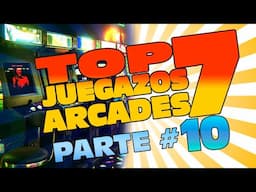 🔥Top 7 ARCADES parte 10 ( JUEGAZOS que tienes que Probar!😱)