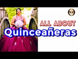 All About Quinceañeras | Mexican Culture on full display