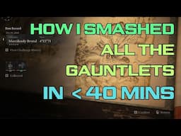 SMASH ALL GAUNTLET BOSSES in less than 40 MINS!