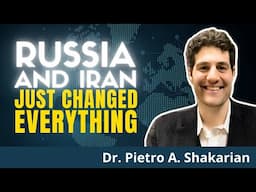 CHECKMATE: Russia-Iran Treaty SHOCKS The West | Dr. Pietro Shakarian