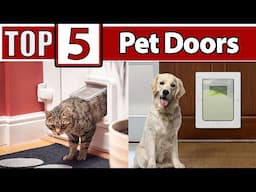 Top 5 Pet Doors for Your Furry Friends: Secure, Weatherproof, and Easy to Install!