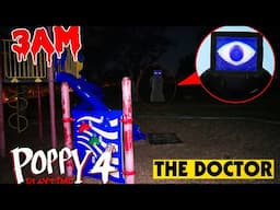 DONT GO TO THE DOCTOR POPPY PLAYTIME CHAPTER 4 PLAYGROUND AT 3AM! *THE DOCTOR CAME AFTER US*