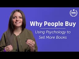 Why People Buy: Using Psychology to Sell More Books