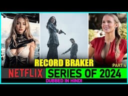 100M Views😱: 10 Most Watched Netflix Series of 2024 In Hindi | P4| Most Popular Netflix Series 2024