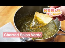 Charred Salsa Verde | Kenji's Cooking Show