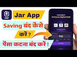 Jar App Saving Band Kaise Kare |Jar App Auto Pay Off Kaise Kare 2024