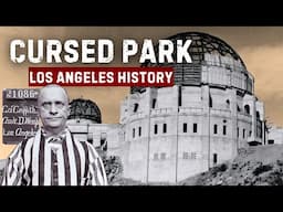 The Curse of Griffith Park - Los Angeles History