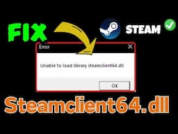 Unable to load library steamclient64.dll Fix