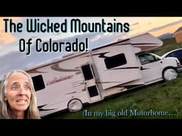 Driving my Motorhome up BIG Colorado Mountains!! (RVing Now! NOT Sailing Brick House #103)