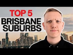 Best 5 Suburbs to Buy in Brisbane 2025