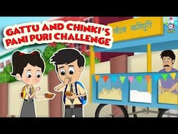 Gattu and Chinki’s Pani Puri Challenge | English Moral Stories | English Animated | English Cartoon