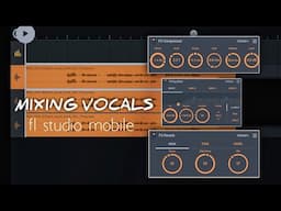 MIXING VOCALS For Beginners - FL Studio Mobile Tutorial