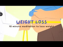 How To Lose Weight 10 Minute Guided Meditation