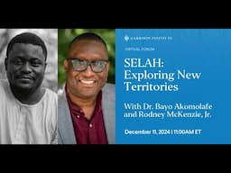 SELAH: Exploring New Territories with Dr. Bayo Akomolafe and Rodney McKenzie Jr.