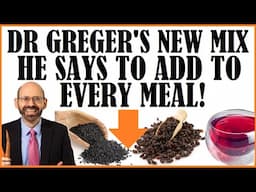 Dr Greger's New Mix He Says To Add To Every Meal! (4 Foods)